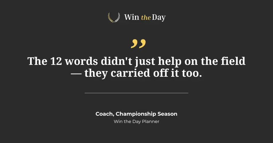 Coach testimonial: the 12 words didn't just help on the field, they carried off it too